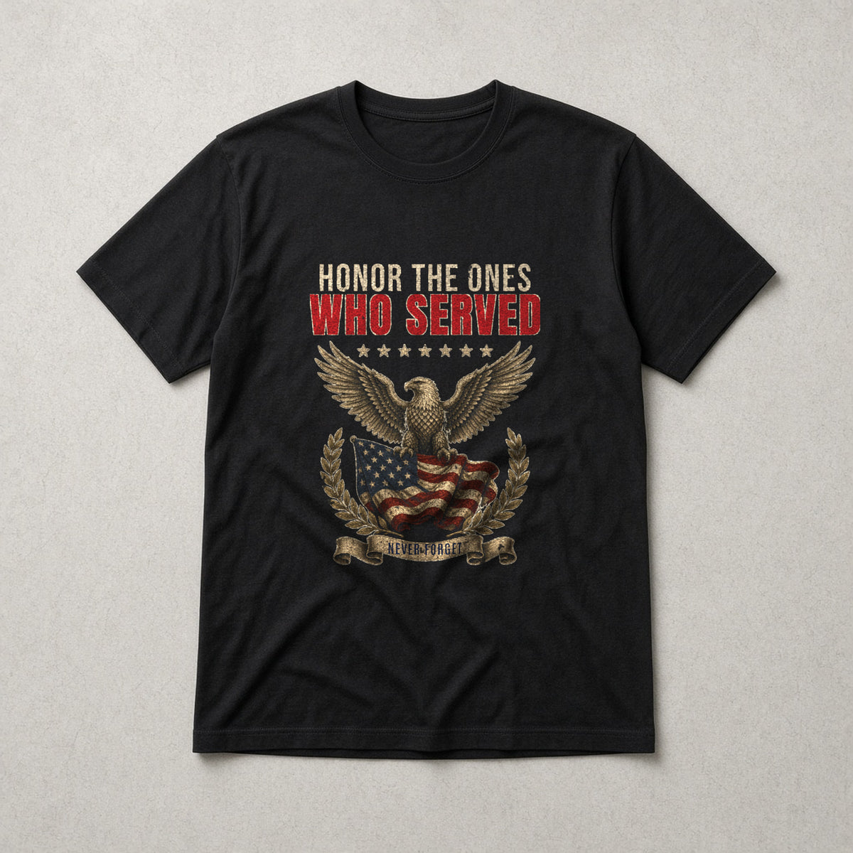 Black tee with a vintage eagle and flag design reading Honor The Ones Who Served and Never Forget