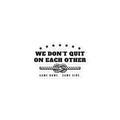 We Don't Quit on Each Other 3x3 kiss-cut sticker: stars, WE DON'T QUIT ON EACH OTHER, square-knot rope and SAME NAME. SAME SIDE.