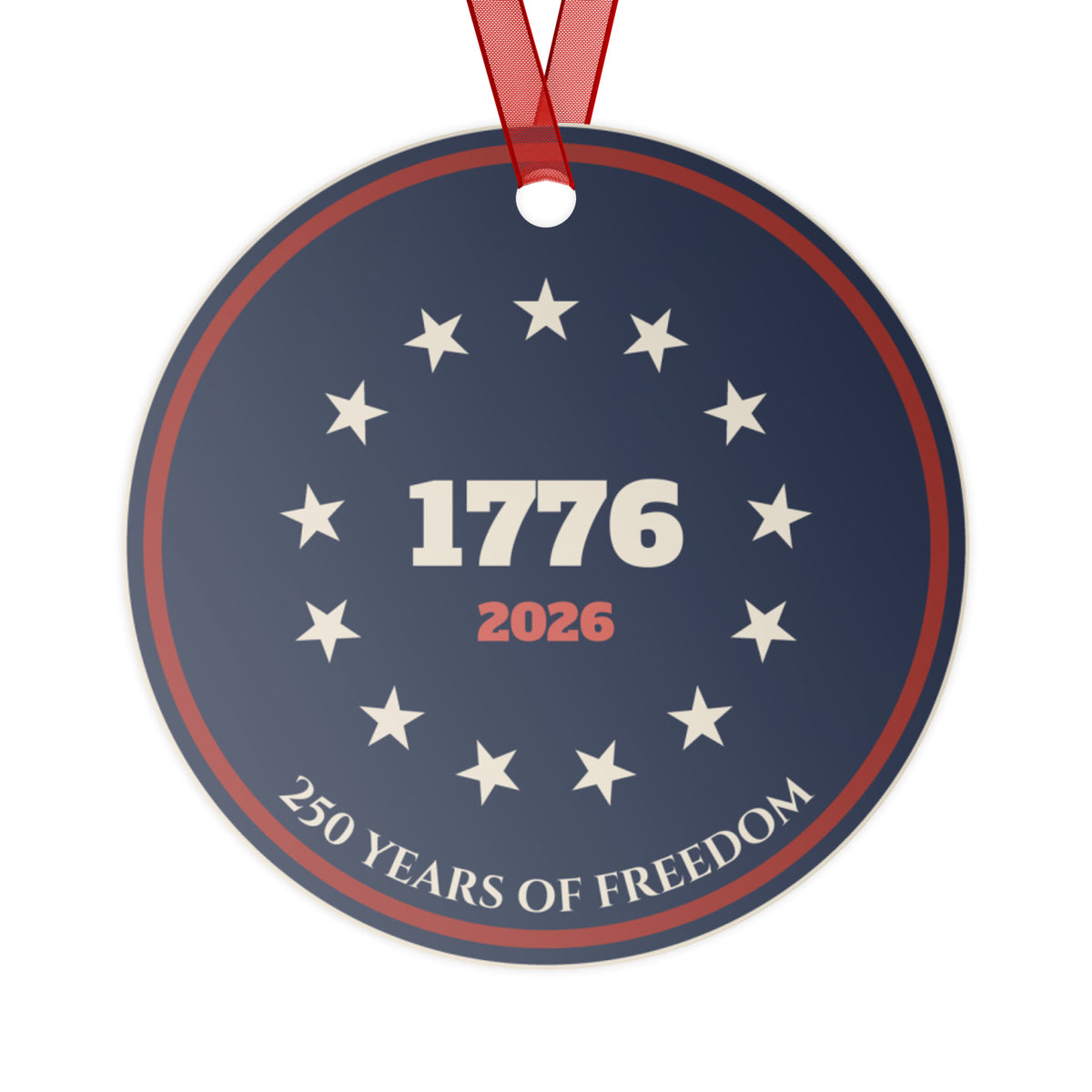 13 Stars 1776–2026 metal Christmas ornament, front: ring of thirteen stars around 1776 and 2026, 250 Years of Freedom