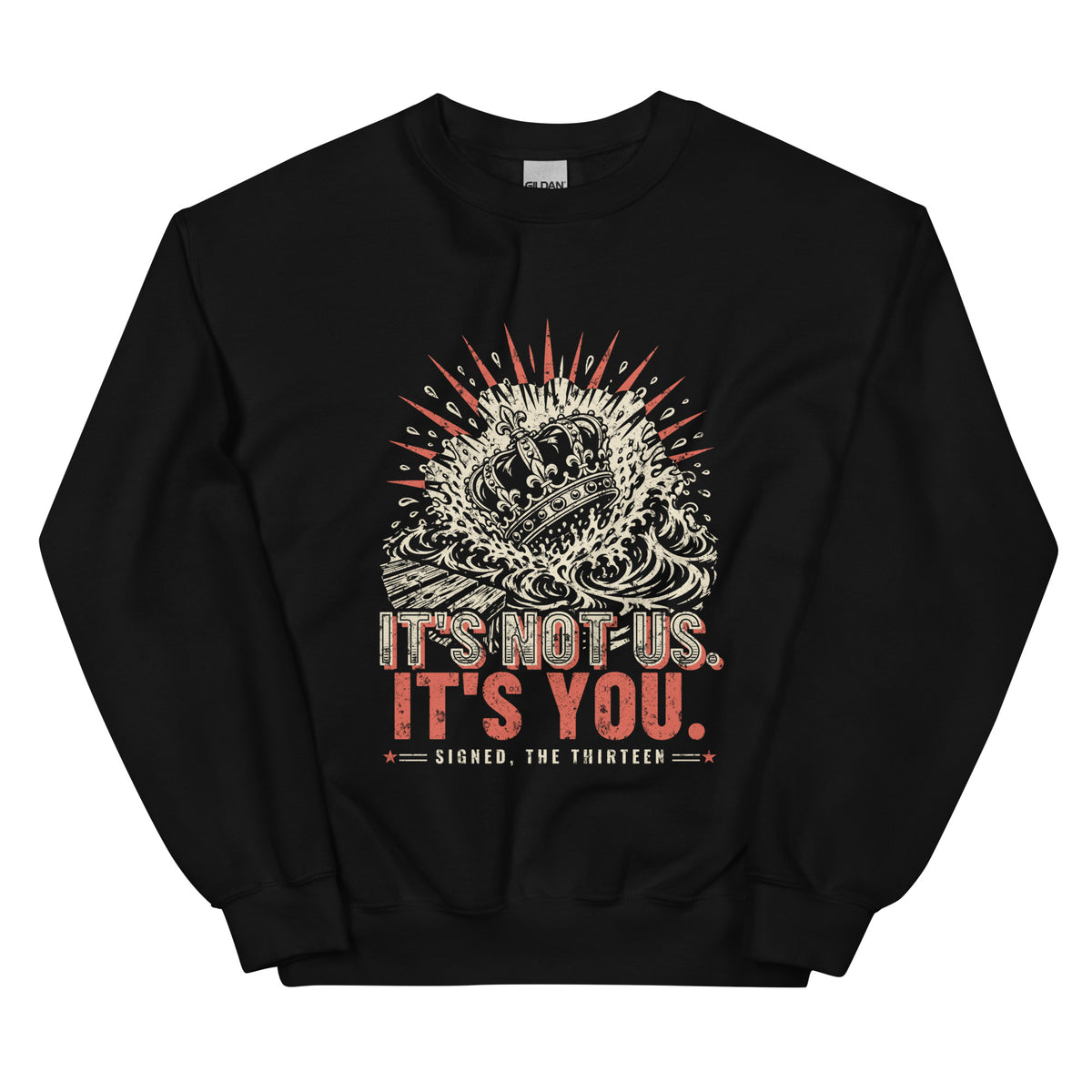 Black crewneck sweatshirt with a woodcut crown sinking into the sea inside a red sunburst, printed with It's Not Us. It's You. Signed, The Thirteen.