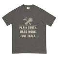 Plain Truth heavyweight tee in Pepper, front: PLAIN TRUTH. HARD WORK. FULL TABLE. hammer-and-wheat crest