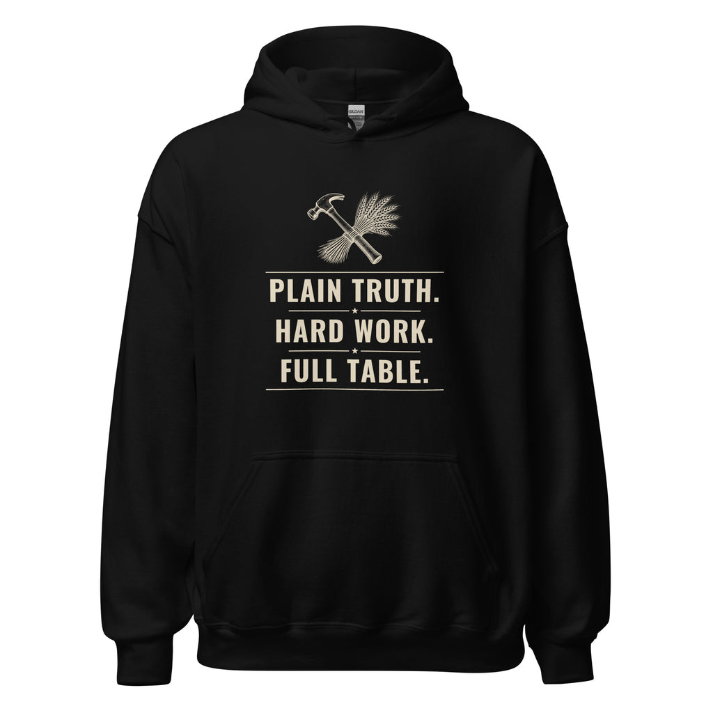 Plain Truth workwear hoodie in Black, front: PLAIN TRUTH. HARD WORK. FULL TABLE. hammer-and-wheat crest