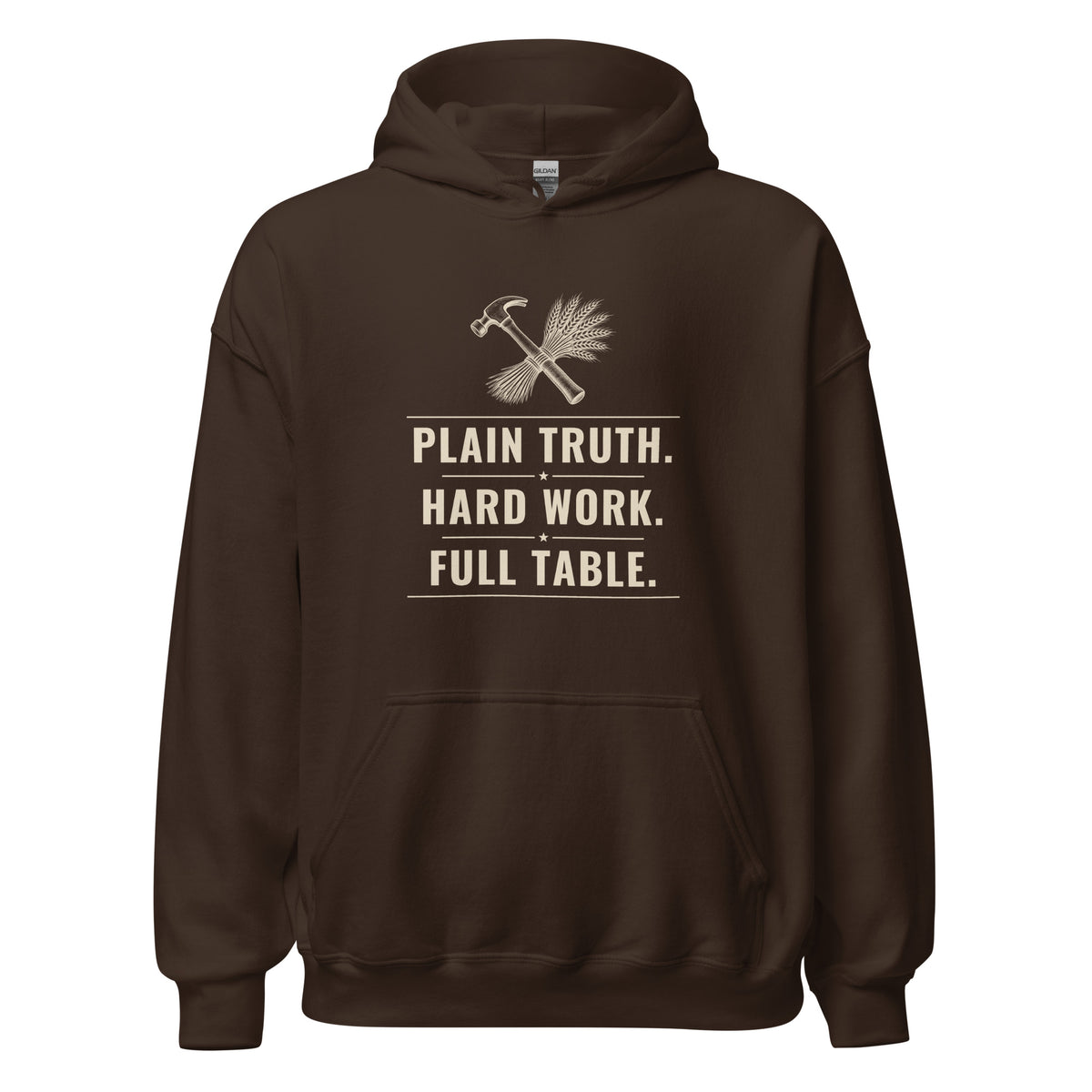 Plain Truth workwear hoodie in Dark Chocolate, front: PLAIN TRUTH. HARD WORK. FULL TABLE. hammer-and-wheat crest