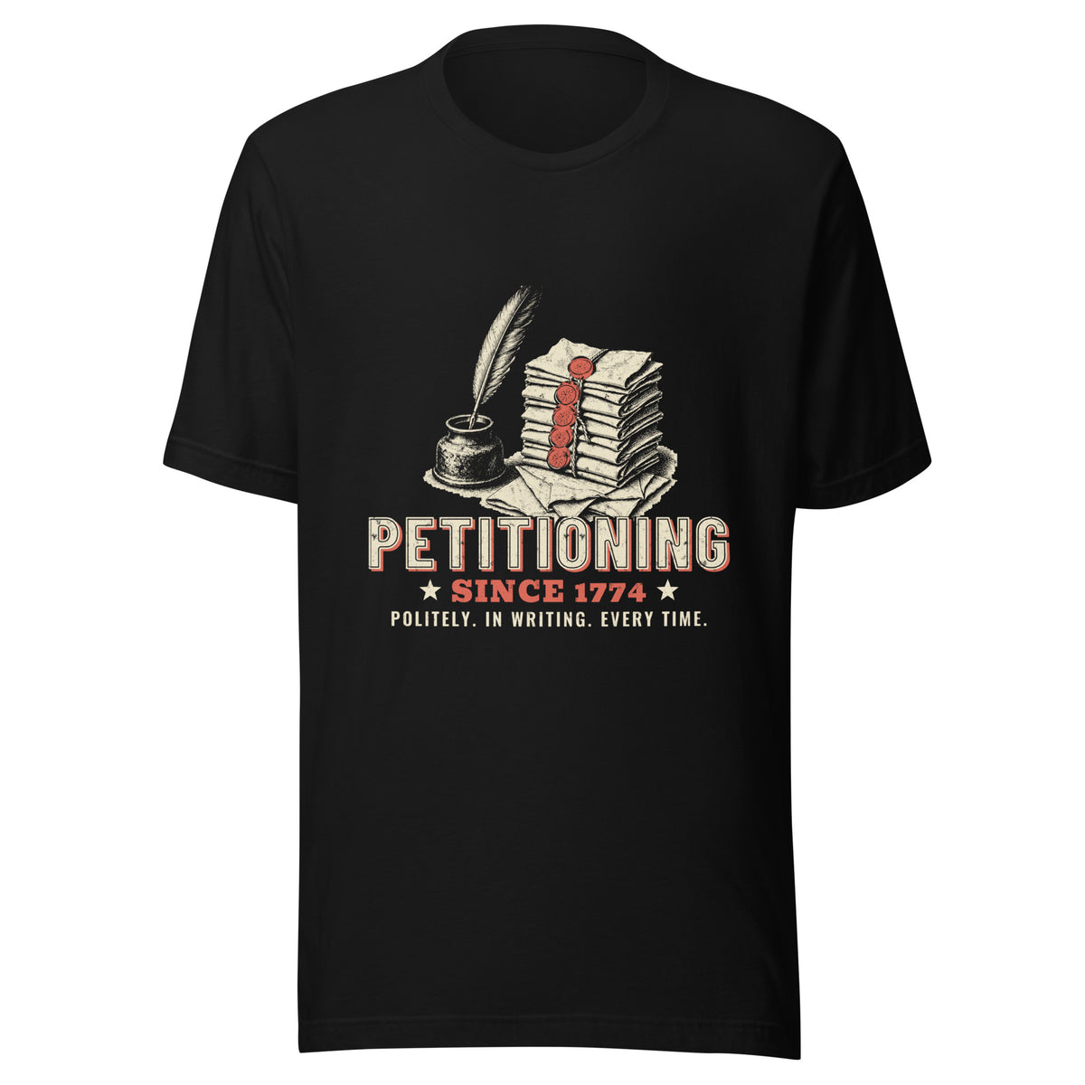 Petitioning Since 1774 Premium Tee, black, front: quill, inkwell and wax-sealed letters, Politely. In writing. Every time.